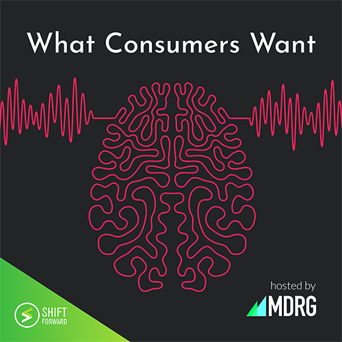 What Consumers Want Podcast
