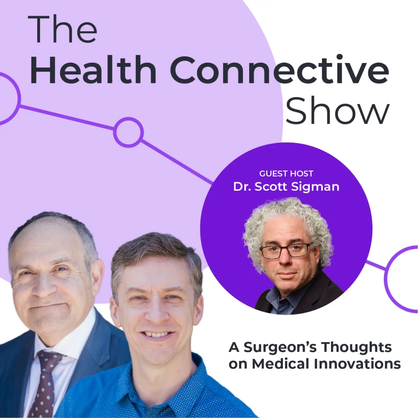 A Surgeon’s Thoughts on Medical Innovations with Dr. Scott Sigman